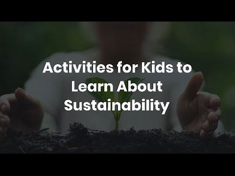 Activities for Kids to Learn About Sustainability