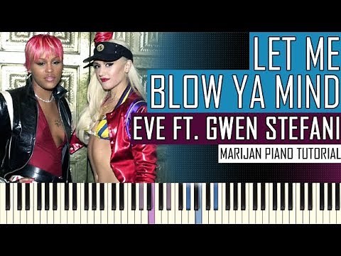 How To Play: Eve ft. Gwen Stefani - Let Me Blow Ya Mind | Piano Tutorial