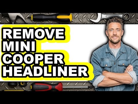 How to Remove Mini Cooper Headliner - Full Guide