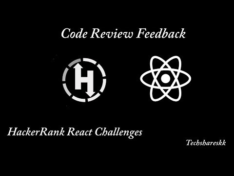 Code Review Feedback | React Hackerrank Challenge | #react #hackerrank