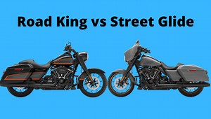 Harley Davidson Road King Vs Street Glide: Which Is Right For You