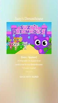 Suzy’s Dreamhouse Theme Song (for ⁠@suzysnetworkjapan5798)