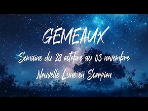♊ GÉMEAUX ♊ - NOUVELLE LUNE en Scorpion et tirage du 28 octobre au 03 novembre