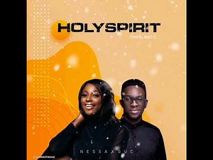 Holy Spirit- Nessa ft Guc