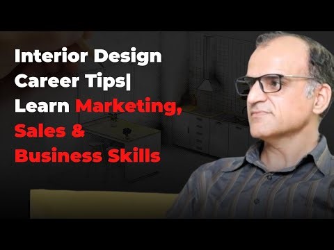 Interior Design Career Tips | Learn Marketing, Sales & Business Skills