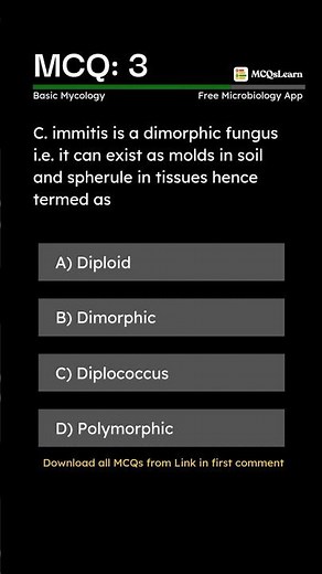 Basic Mycology MCQs | C. immitis is a dimorphic fungus i.e. it can exist as molds | Microbiology App