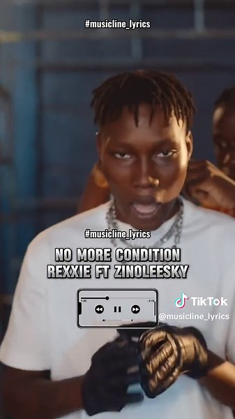 Rexxie ft Zinoleesky - No More Condition (Lyrics)