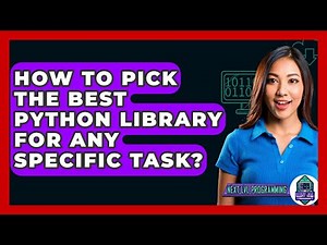 How To Pick The Best Python Library For Any Specific Task? - Next LVL Programming