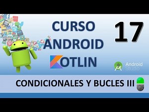 Android with Kotlin. Conditionals and Loops III. Video 17