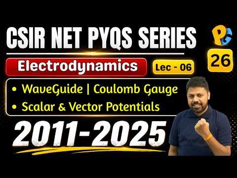 Electrodynamics EMT 2011-2025 PYQs Series | Part 07 | CSIR NET