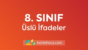 8. Sınıf Üslü İfadeler | KERİMHOCA