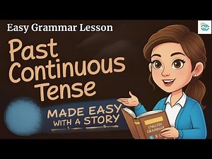 Past Continuous Tense Made Easy with a Story | Easy Grammar Lesson!