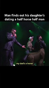 MAN FINDS OUT HIS DAUGHTER’S DATING A HALF HORSE HALF MAN