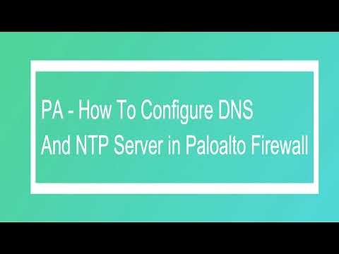 PA-How To Configure DNS And NTP Server in Paloalto Firewall