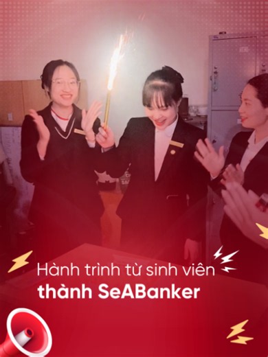 Hành trình từ sinh viên trở thành SeABanker