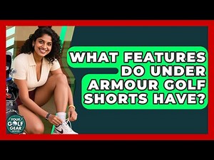 What Features Do Under Armour Golf Shorts Have? - Your Golf Gear Insider