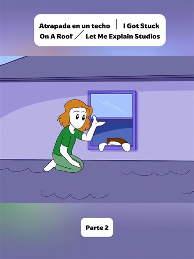 Atrapada en un techo ｜ I Got Stuck On A Roof ／ Let Me Explain Studios #LetMeExplainStudios #fyp