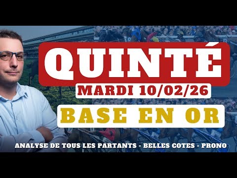Base en Or et Pronostic Quinté du Mardi 10/02/26. Tocard, Pronostic PMU complet, Partants du jour