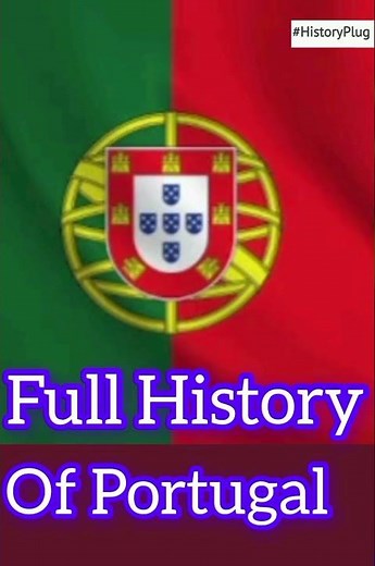 The Full History & Evolution of Portugal | From Ancient Kingdom to Modern Nation