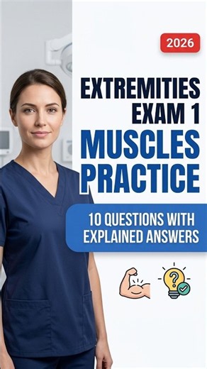 Extremities Exam 1 – Muscles Practice 10 Questions with Answers