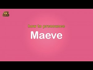 how to pronounce Maeve 【Name】