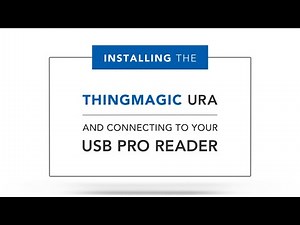 ThingMagic USB Pro RFID Reader | Installing the URA Program and Connecting