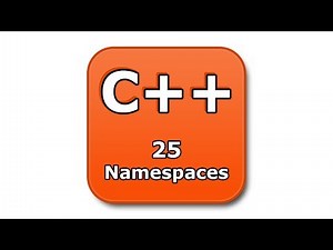 C++ Tutorial - 25 - Namespaces