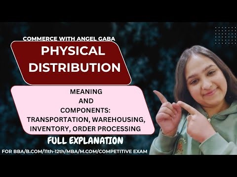 Physical Distribution – Complete Concept 🚛📊