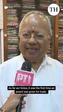 I dedicate the Padma Bhushan award to the hard working staff and weavers: Nalli Kuppuswami Chetti