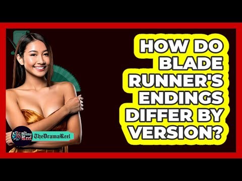How Do Blade Runner's Endings Differ By Version?