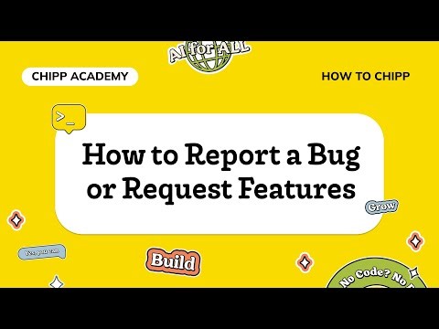 How to Report a Bug or Request Features