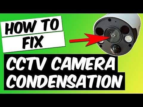 Fix Condensation in your CCTV camera lens