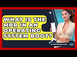 What Is The MBR In An Operating System Boot? - All About Operating Systems