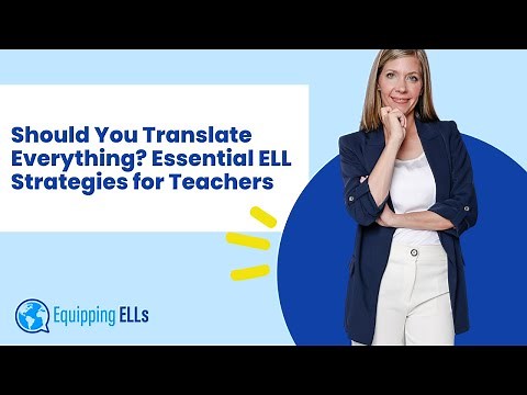 Should You Translate Everything? Essential ELL Strategies for Teachers