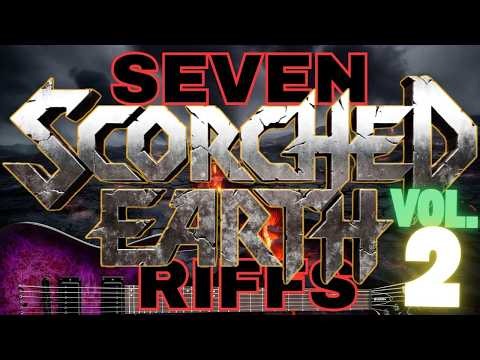 Seven Scorched Earth Riffs Vol 2