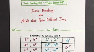 Ionic Bonding w/ Metals that Form Different Ions VIDEO LESSON