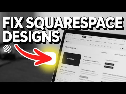 How to fix Squarespace Designs with Squarespace - Step By Step