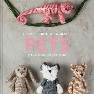 Learn to Crochet: Pets Book by Kerry Lord
