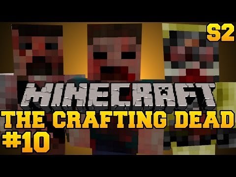 Minecraft: The Crafting Dead - Let's Play - Episode 10 (The Walking Dead/DayZ Mod) S2