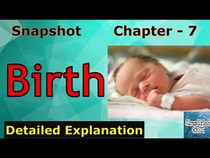 Birth - Class 11 - Snapshot | Chapter 7 | Detailed Explanation Video Lecture