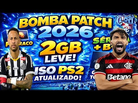 BOMBA PATCH 2026 🔥 SUPER LEVE 2GB | PC FRACO E CELULAR | BRASILEIRÃO A B C + TORCIDAS PS2