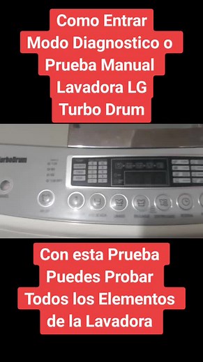 Cómo Entrar Modo Diagnóstico o Prueba Manual Lavadora LG Turbo Drum