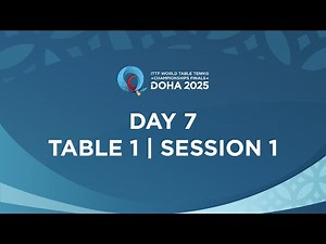 LIVE! | T1 | Day 7 | ITTF World Table Tennis Championships Finals Doha 2025 | Session 1