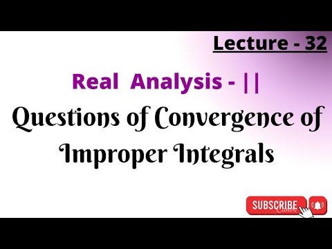 Questions of convergence of improper integrals , Real Analysis -||