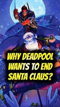 Why Deadpool Wants To End Santa Claus