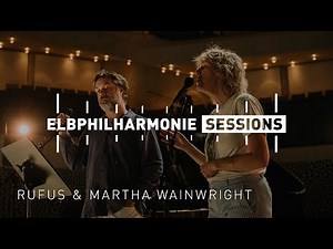 Rufus Wainwright & Martha Wainwright | Elbphilharmonie Sessions