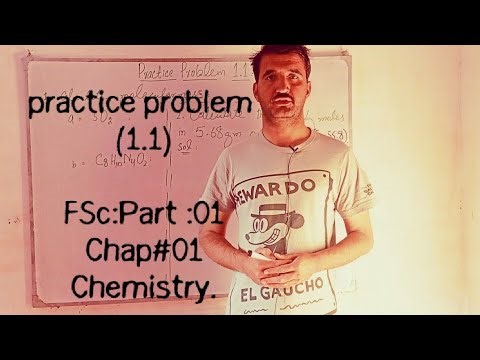 Practice Problem# 1.1.(FSc ,Part :01, Chemistry)chap #01.
