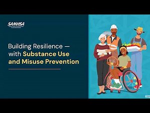 Building Resilience — with Substance Use and Misuse Prevention