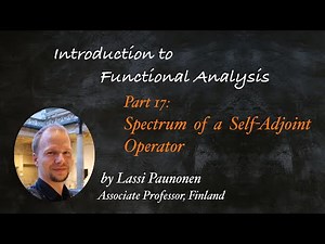 Spectrum of a Self-Adjoint Operator (IFA21 Video 17)