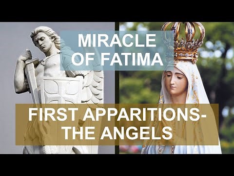 First Apparitions of Angels — Miracle of Fatima